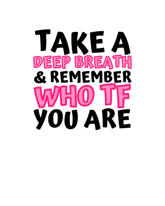 UV DTF Take a Deep Breath